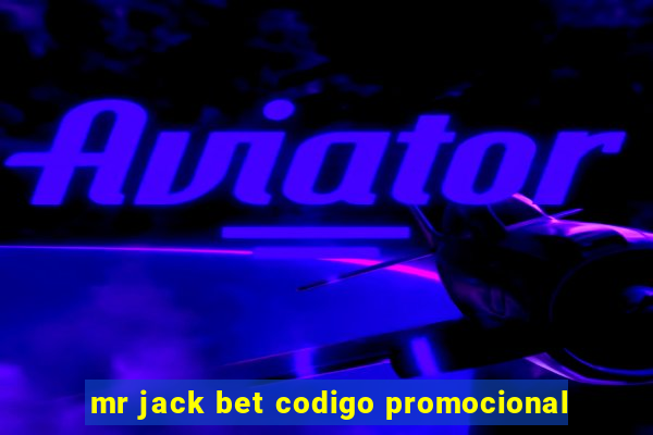 mr jack bet codigo promocional